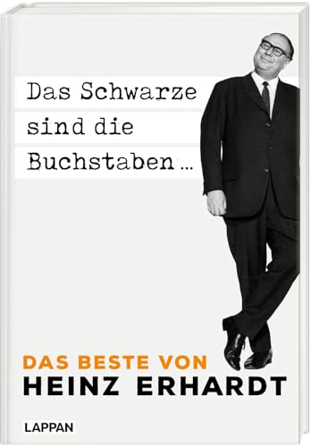 Heinz Erhardt: Das Schwarze sind die Buchstaben: Das Beste von Heinz Erhardt | Geschenkbuch für Erwachsene mit einer Auswahl an satirischen Gedichten, Texten und Aphorismen des berühmten Komikers Heinz Erhardt: Das Schwarze sind die Buchstaben: Das Beste von Heinz Erhardt | Geschenkbuch für Erwachsene mit einer Auswahl an satirischen Gedichten, Texten und Aphorismen des berühmten Komikers von Lappan Verlag