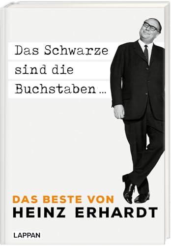 Das Schwarze sind die Buchstaben: Das Beste von Heinz Erhardt | Geschenkbuch für Erwachsene mit einer Auswahl an satirischen Gedichten, Texten und Aphorismen des berühmten Komikers