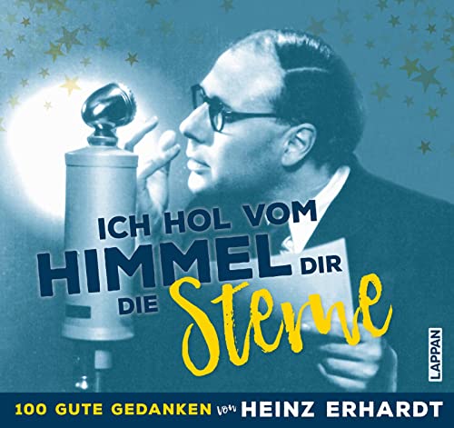 Heinz Erhardt: Ich hol vom Himmel dir die Sterne!: 100 gute Gedanken von Heinz Erhardt | Tischaufsteller zum Umklappen mit Sprüchen, Zitaten und Gedichten über Liebe, Leben und Humor Heinz Erhardt: Ich hol vom Himmel dir die Sterne!: 100 gute Gedanken von Heinz Erhardt | Tischaufsteller zum Umklappen mit Sprüchen, Zitaten und Gedichten über Liebe, Leben und Humor