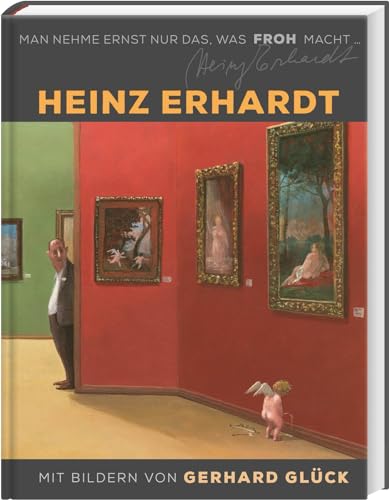 Man nehme ernst nur das, was froh macht: Großer Sammelband mit satirischen Gedichten über das Leben und witzigen Bildern von Gerhard Glück von Lappan