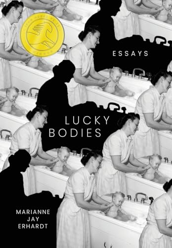 Lucky Bodies: Essays (Iron Horse Prize) von Texas A & M University Press