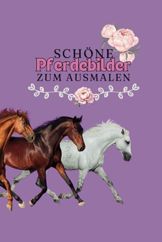 schöne Pferdebilder zum ausmalen: Malbuch Pferde von Independently published