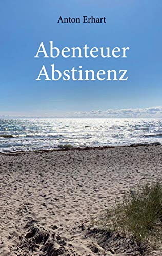 Abenteuer Abstinenz von Books on Demand GmbH