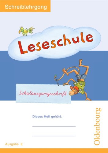 Leseschule Fibel - Ausgabe E: Schreiblehrgang in Schulausgangsschrift von Oldenbourg Schulbuchverlag