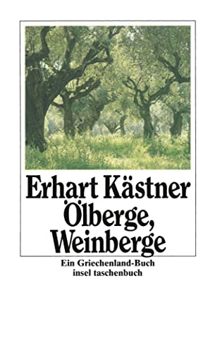 Ölberge, Weinberge: Ein Griechenland-Buch (insel taschenbuch) von Insel Verlag