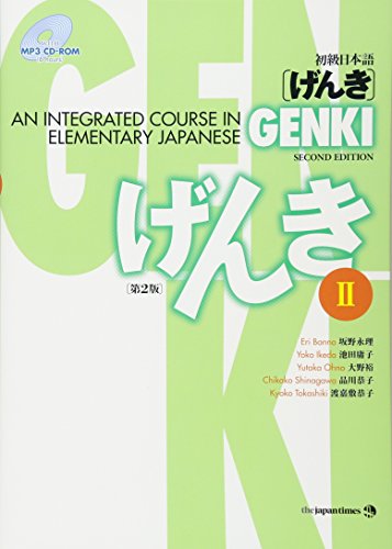 Genki: An Integrated Course in Elementary Japanese II Genki: An Integrated Course in Elementary Japanese II