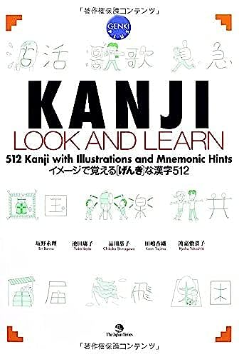 Kanji Look and Learn: 512 Kanji with Illustrations and Mnemonic Hints