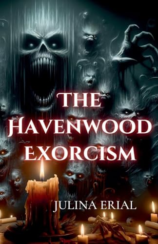 The Havenwood Exorcism von Julina Erial