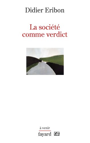 La société comme verdict: Classes, identités, trajectoires von FAYARD