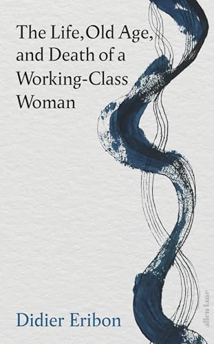 Life, Old Age, and Death of a Working-Class Woman von Allen Lane
