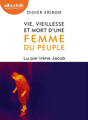 Vie, vieillesse et mort d'une femme du peuple: Livre audio 1 CD MP3