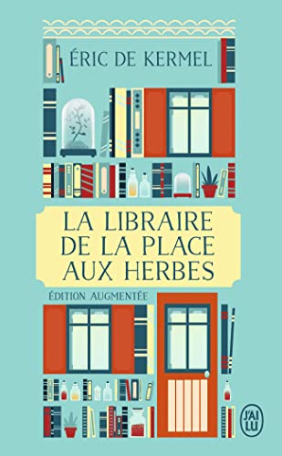 La libraire de la place aux Herbes: Dis-moi ce que tu lis, je te dirai qui tu es - Roman