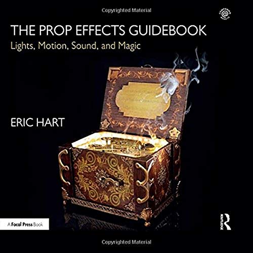 The Prop Effects Guidebook: Lights, Motion, Sound, and Magic von Routledge