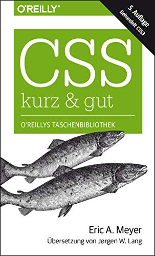 CSS – kurz & gut: Behandelt CSS3 von O'Reilly