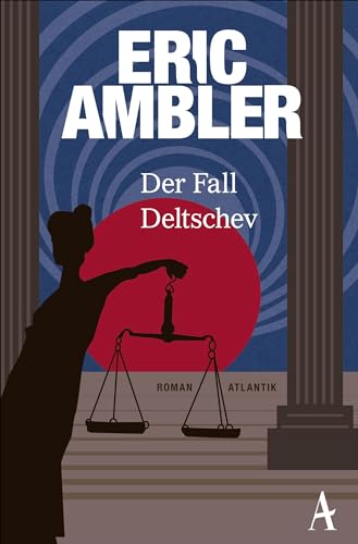 Der Fall Deltschev von Atlantik Verlag