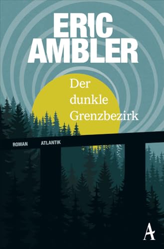 Der dunkle Grenzbezirk: Roman von Atlantik Verlag