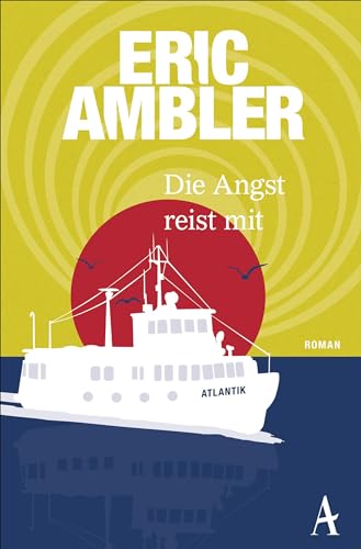 Die Angst reist mit: Roman