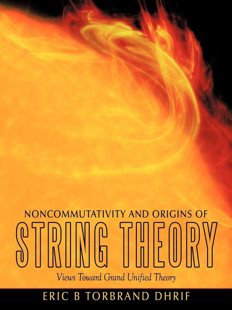 Noncommutativity and Origins of String Theory von AuthorHouse UK