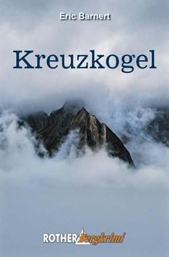 Kreuzkogel: Rother Bergkrimi von Bergverlag Rother