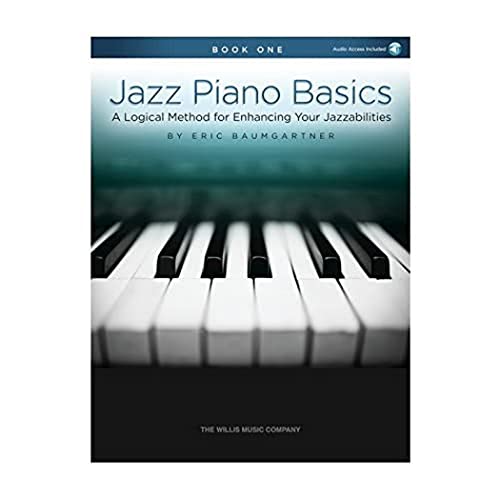 Eric Baumgartner: Jazz Piano Basics - Book 1: A Logical Method for Enhancing Your Jazzabilities