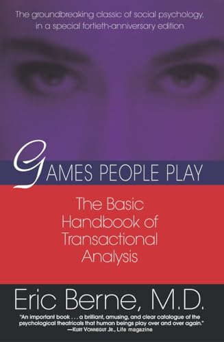 Games People Play: The basic handbook of transactional analysis. von Ballantine Books