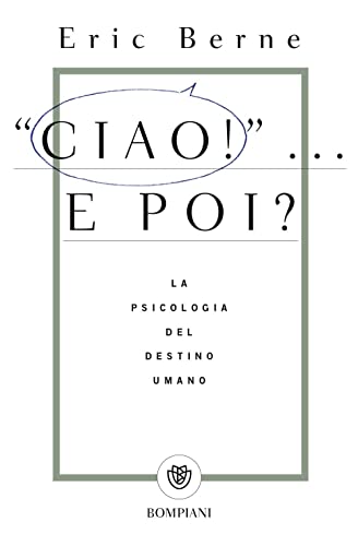 Ciao!... e poi? (Tascabili Saggistica) von Bompiani