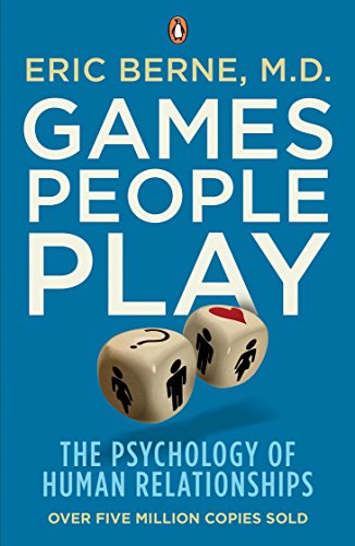 Games People Play: The Psychology of Human Relationships von Penguin