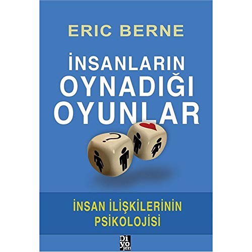 İnsanların Oynadığı Oyunlar: İnsan İlişkilerinin Psikolojisi