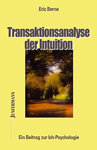 Transaktionsanalyse der Intuition: Ein Beitrag zur Ich-Psychologie