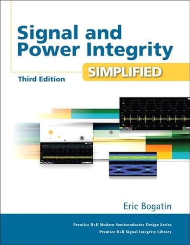 Signal and Power Integrity - Simplified (Prentice Hall Modern Semiconductor Design Series: Prentis Hall Signal Integrity Library) von Prentice Hall