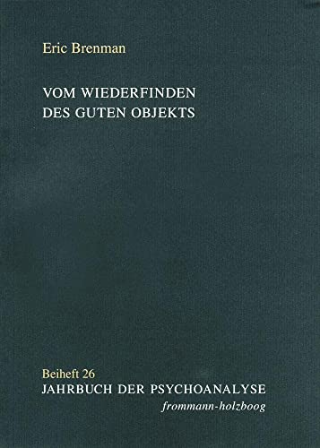 Vom Wiederfinden des guten Objekts (Jahrbuch der Psychoanalyse. Beihefte, Band 26) von Frommann-Holzboog