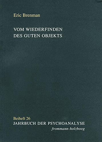 Vom Wiederfinden des guten Objekts (Jahrbuch der Psychoanalyse. Beihefte, Band 26)