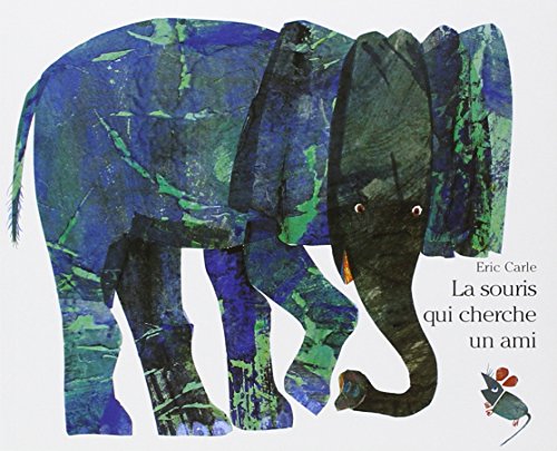 Eric Carle - French: La souris qui cherche un ami