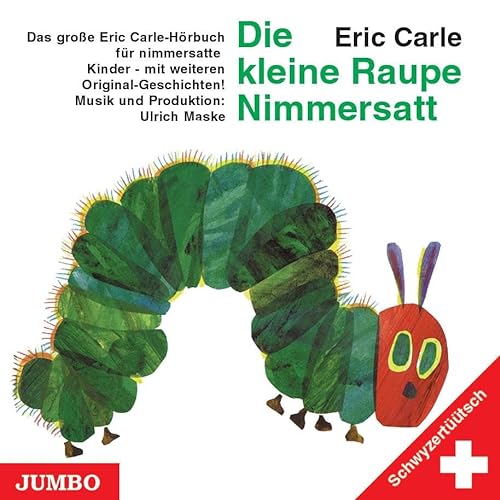 Die kleine Raupe Nimmersatt. Schwyzertüütsch. CD von Jumbo Neue Medien + Verla