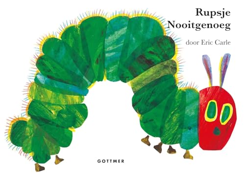 Rupsje Nooitgenoeg (The world of Eric Carle) von Gottmer