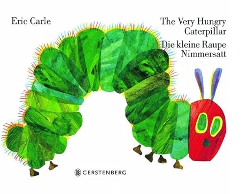 The Very Hungry Caterpillar - Die kleine Raupe Nimmersatt: Englisch-deutsche Ausgabe