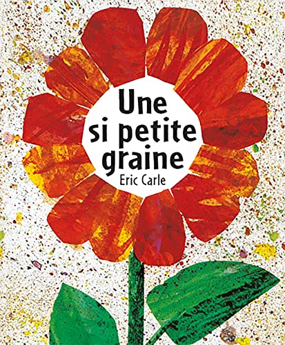 Eric Carle - French: Une si petite graine Eric Carle - French: Une si petite graine