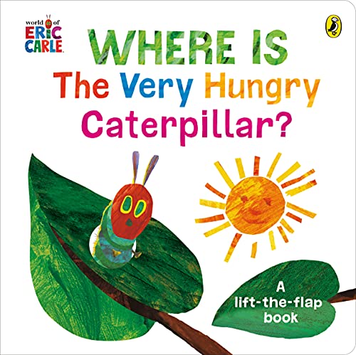 Where is the Very Hungry Caterpillar?: A lift-the-flap book