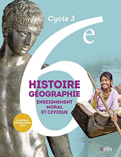 Histoire-Géographie, enseignement moral et civique 6éme Cycle 3 : livre de l'élève grand format: Manuel élève- Grand format