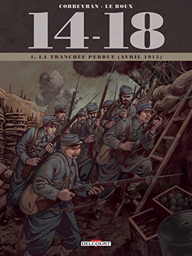 14-18 T4 - La Tranchée perdue (avril 1915)