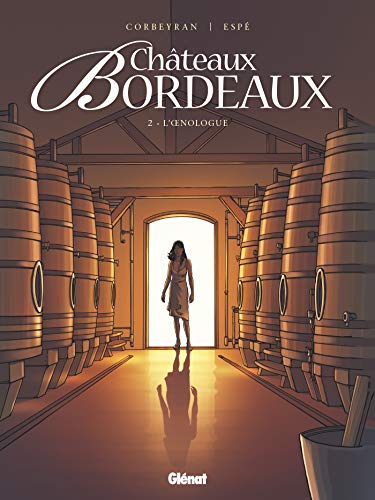 Châteaux Bordeaux - Tome 02 : L'oenologue von GLÉNAT BD