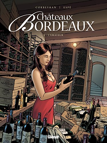 Châteaux Bordeaux - Tome 03 : L'Amateur