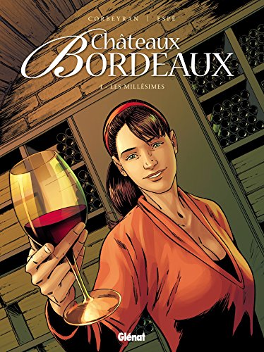Châteaux Bordeaux - Tome 04 : Les Millésimes von GLÉNAT BD