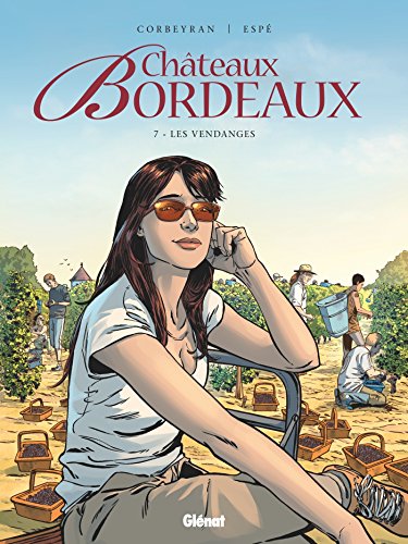Châteaux Bordeaux - Tome 07 : Les vendanges