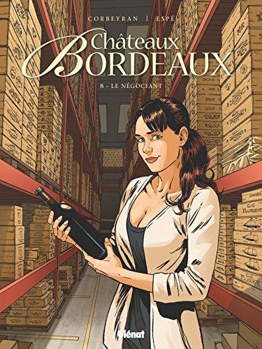 Châteaux Bordeaux - Tome 08 : Le Négociant von GLÉNAT BD