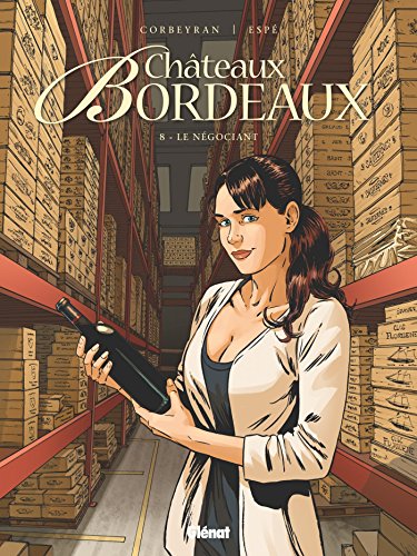Châteaux Bordeaux - Tome 08 : Le Négociant