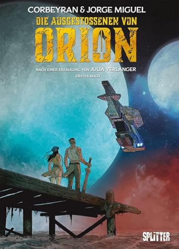 Die Ausgestossenen von Orion. Band 1: Buch 1 Die Ausgestossenen von Orion. Band 1: Buch 1