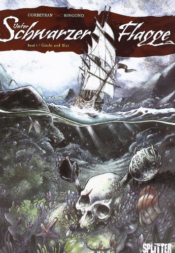 Unter schwarzer Flagge: Band 1. Gischt und Blut Unter schwarzer Flagge: Band 1. Gischt und Blut