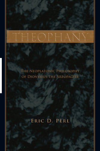 Theophany: The Neoplatonic Philosophy of Dionysius the Areopagite (Suny Series in Ancient Greek Philosophy)