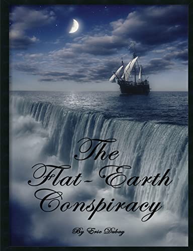 The Flat-Earth Conspiracy von Lulu.com